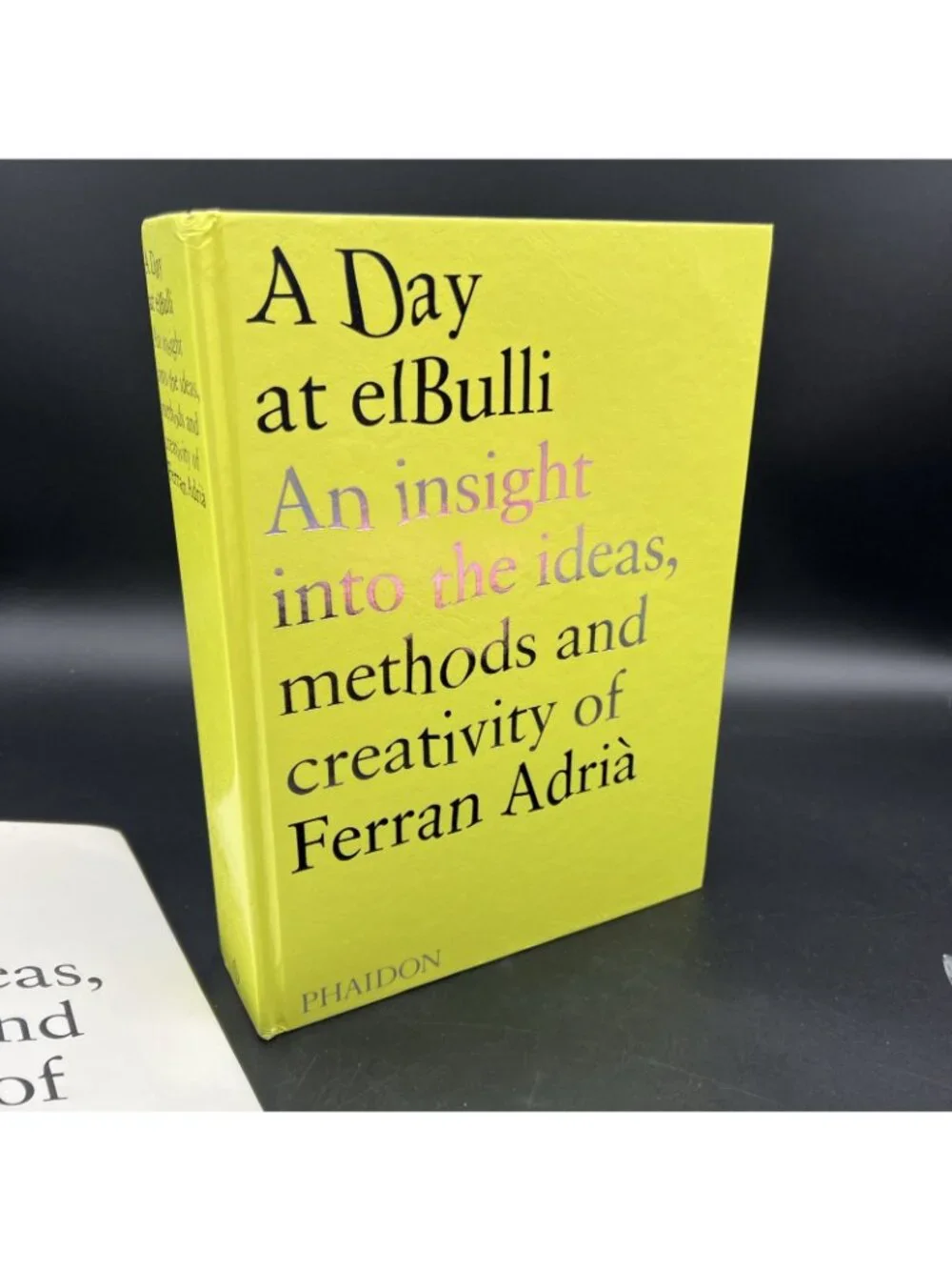 A Day at ElBulli Insight into the Ideas Methods Creativity Ferran Adrià Phaidon